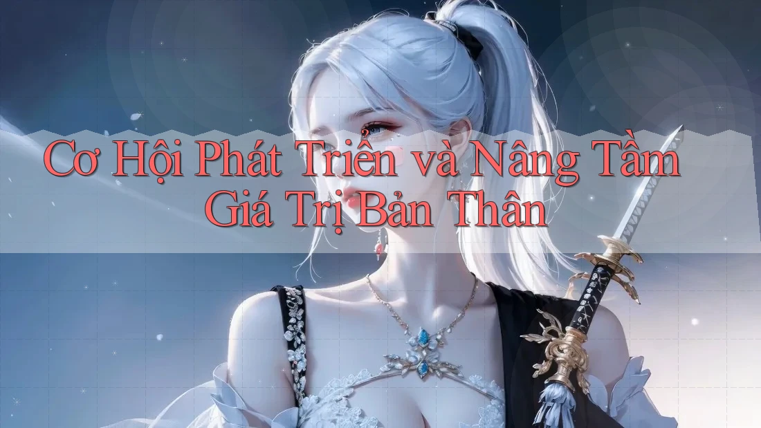 Cơ Hội Phát Triển và Nâng Tầm Giá Trị Bản Thân