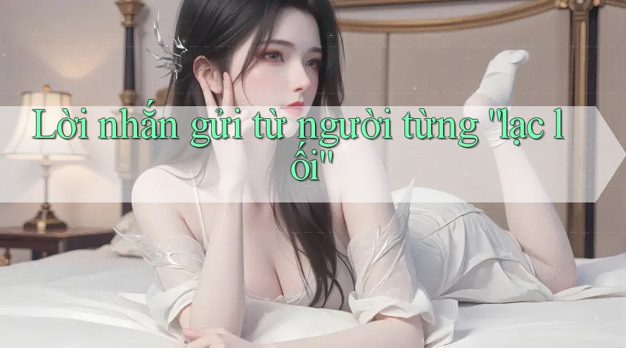 Lời nhắn gửi từ người từng “lạc lối”