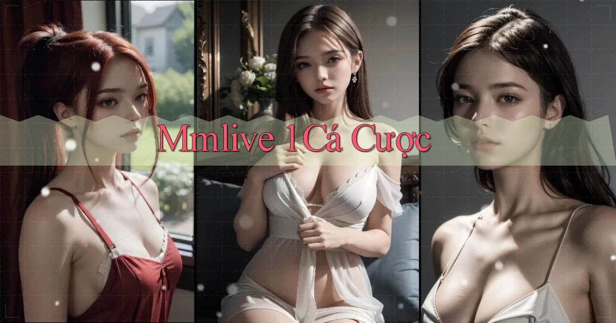 mmlive 1 cá cược