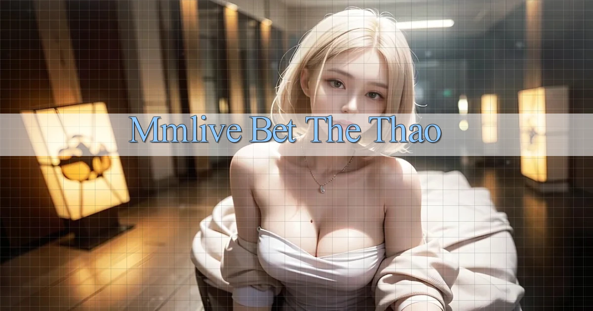 mmlive bet the thao
