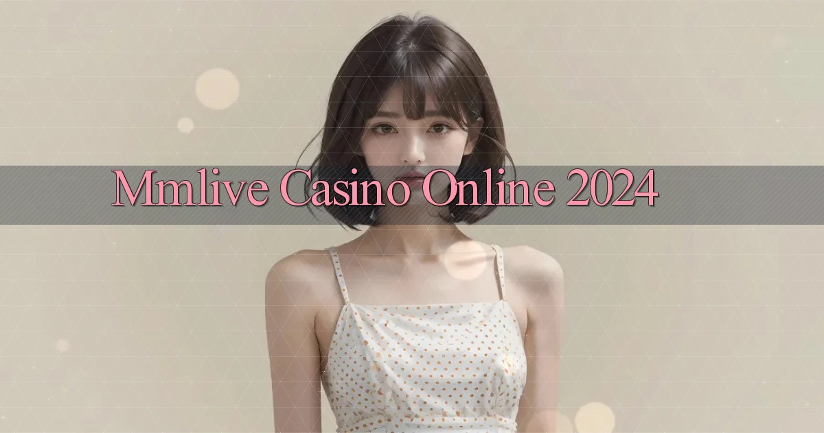 mmlive casino online 2024