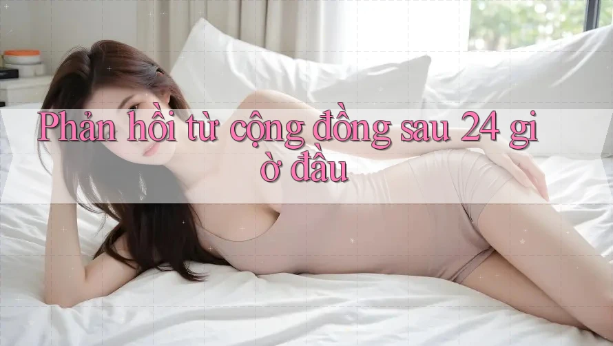 Phản hồi từ cộng đồng sau 24 giờ đầu