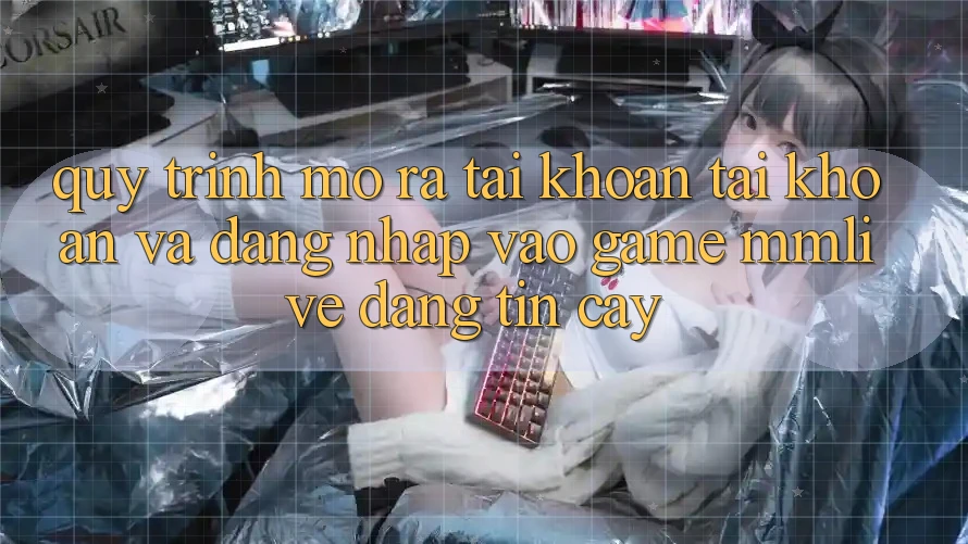 Quy Trình Mở ra tài khoản Tài Khoản Và Đăng Nhập Vào Game MMLive Đáng tin cậy