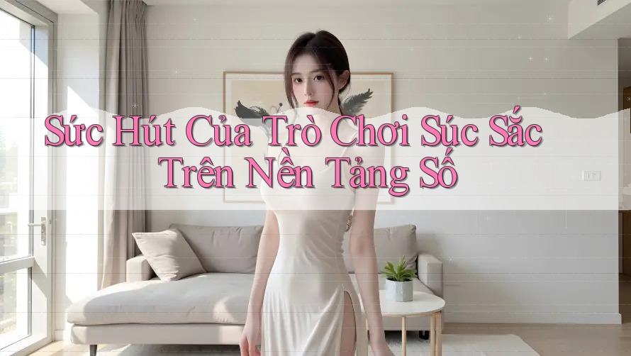 Sức Hút Của Trò Chơi Súc Sắc Trên Nền Tảng Số