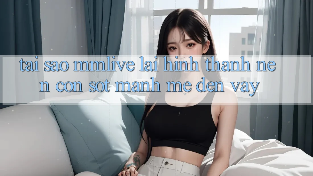 Tại Sao MMLive Lại Hình thành Nên Cơn Sốt Mạnh Mẽ Đến Vậy?