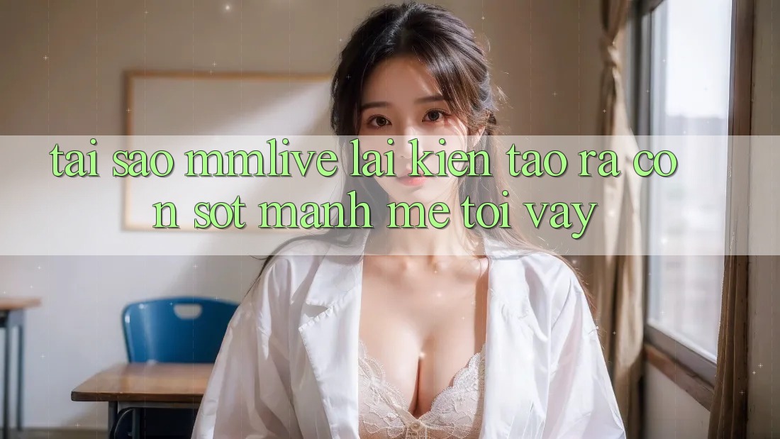 Tại Sao MMLive Lại Kiến tạo ra Cơn Sốt Mạnh Mẽ Tới Vậy?