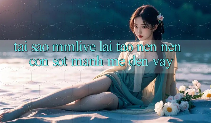 Tại Sao MMLive Lại Tạo nên Nên Cơn Sốt Mạnh Mẽ Đến Vậy?