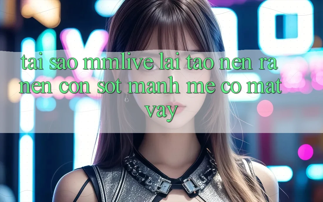 Tại Sao MMLive Lại Tạo nên ra Nên Cơn Sốt Mạnh Mẽ Có mặt Vậy?