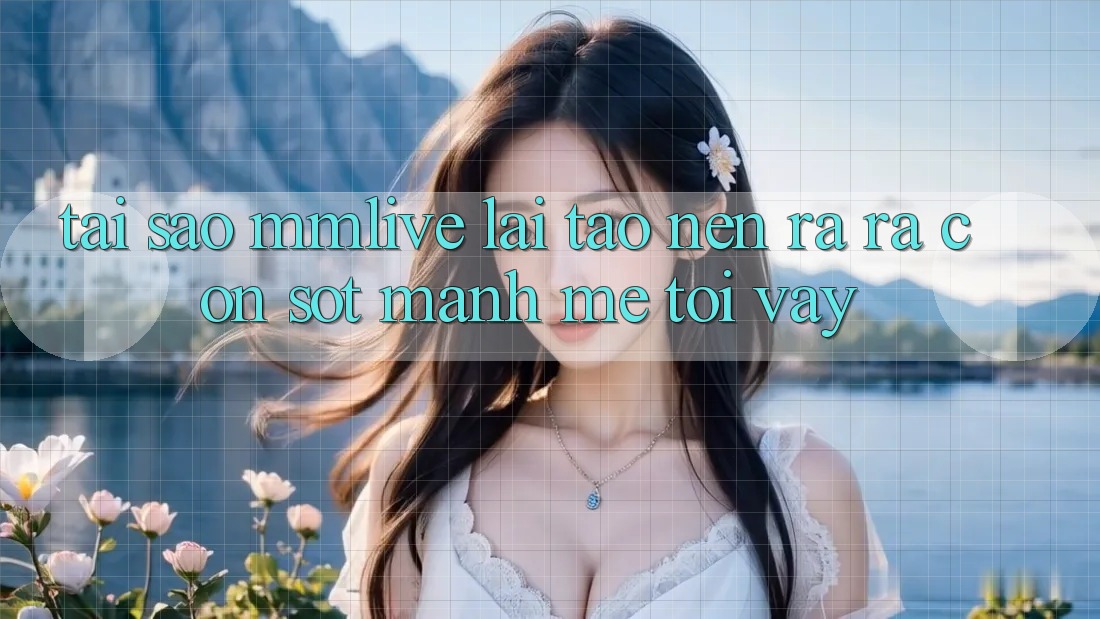 Tại Sao MMLive Lại Tạo nên ra ra Cơn Sốt Mạnh Mẽ Tới Vậy?