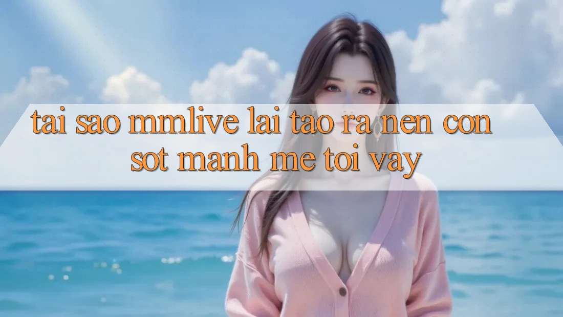Tại Sao MMLive Lại Tạo ra Nên Cơn Sốt Mạnh Mẽ Tới Vậy?