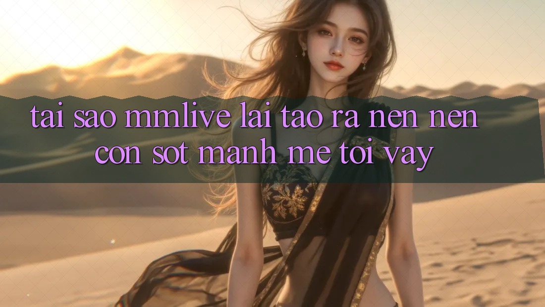 Tại Sao MMLive Lại Tạo ra nên Nên Cơn Sốt Mạnh Mẽ Tới Vậy?