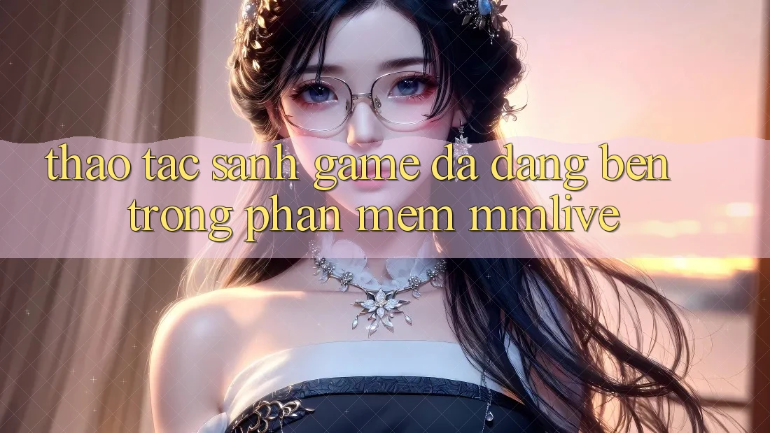 Thao tác Sảnh Game Đa Dạng Bên Trong Phần mềm MMLive